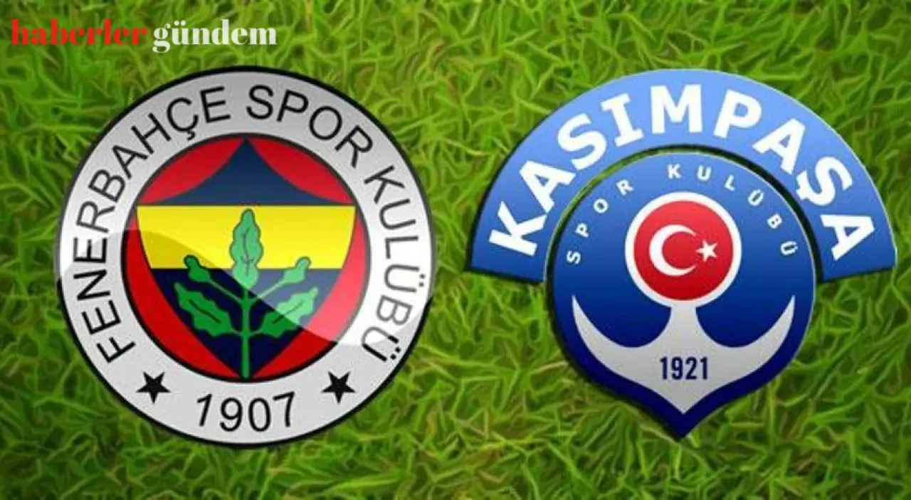 Fenerbahçe - Kasımpaşa Maçı ne zaman: Maç Tarihi ve Saati, Fenerbahçe - Kasımpaşa maçı hangi kanalda?