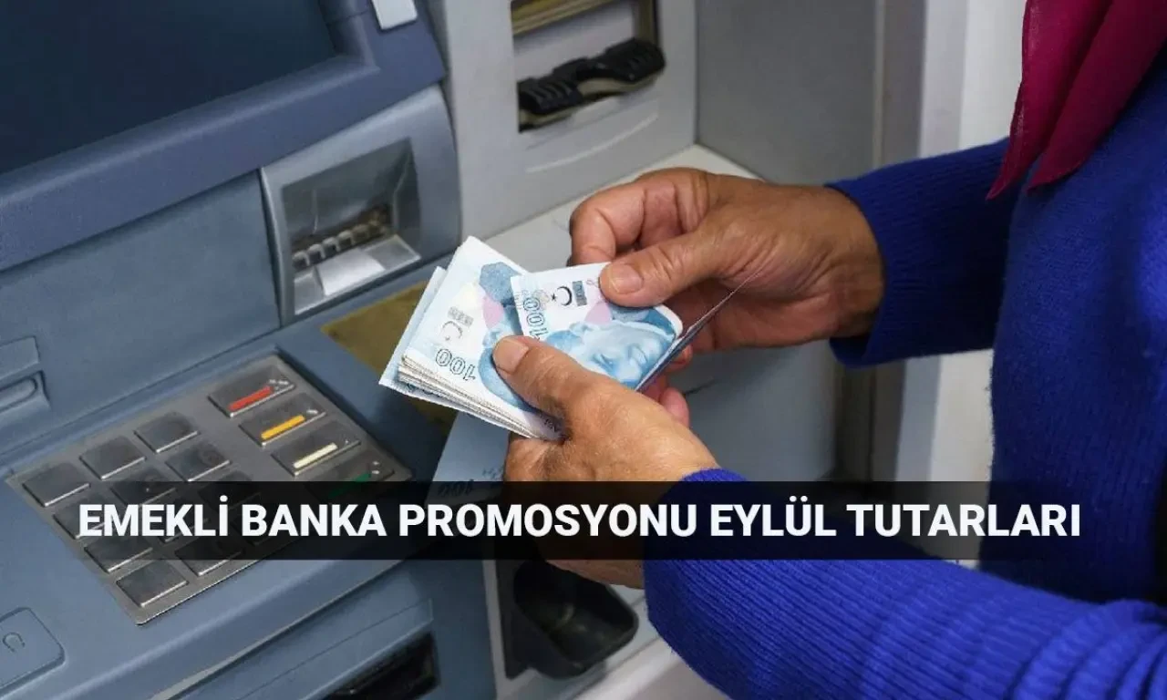 Eylül emekli banka promosyon tutarları 2025