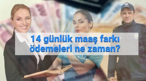 14 günlük memur maaş farkı ödeme tarihleri 2025: Temmuz memur maaş farkları ne zaman yatacak?